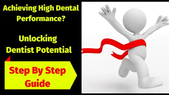 Achieving High Dental Performance | Unlocking Dentist Potential